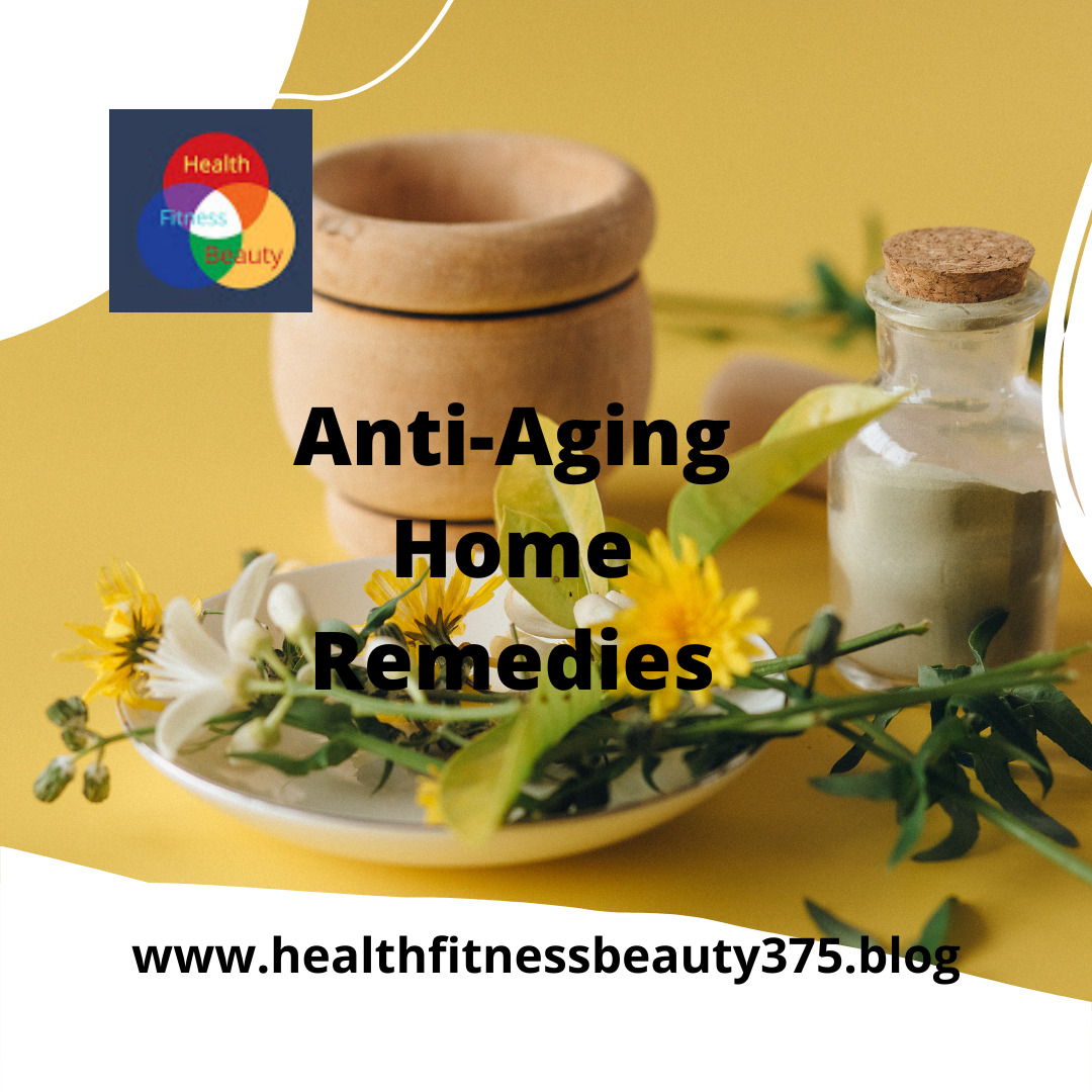 Anti-Aging Home Remedies