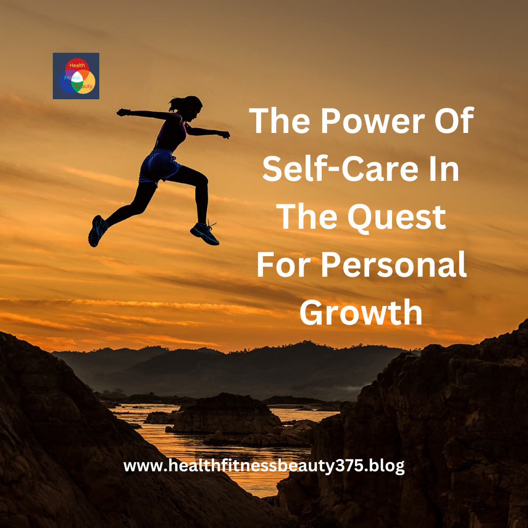 The Power of Self-Care In The Quest For Personal/The Power Of Self Care